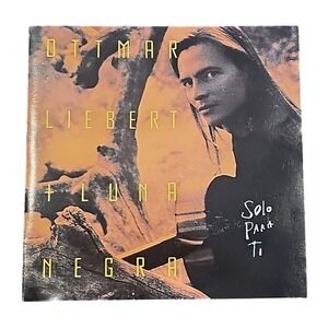Ottmar Liebert Solo Para Ti CD 92 Nouveau Flamenco Latin Guitar Luna Negra Album